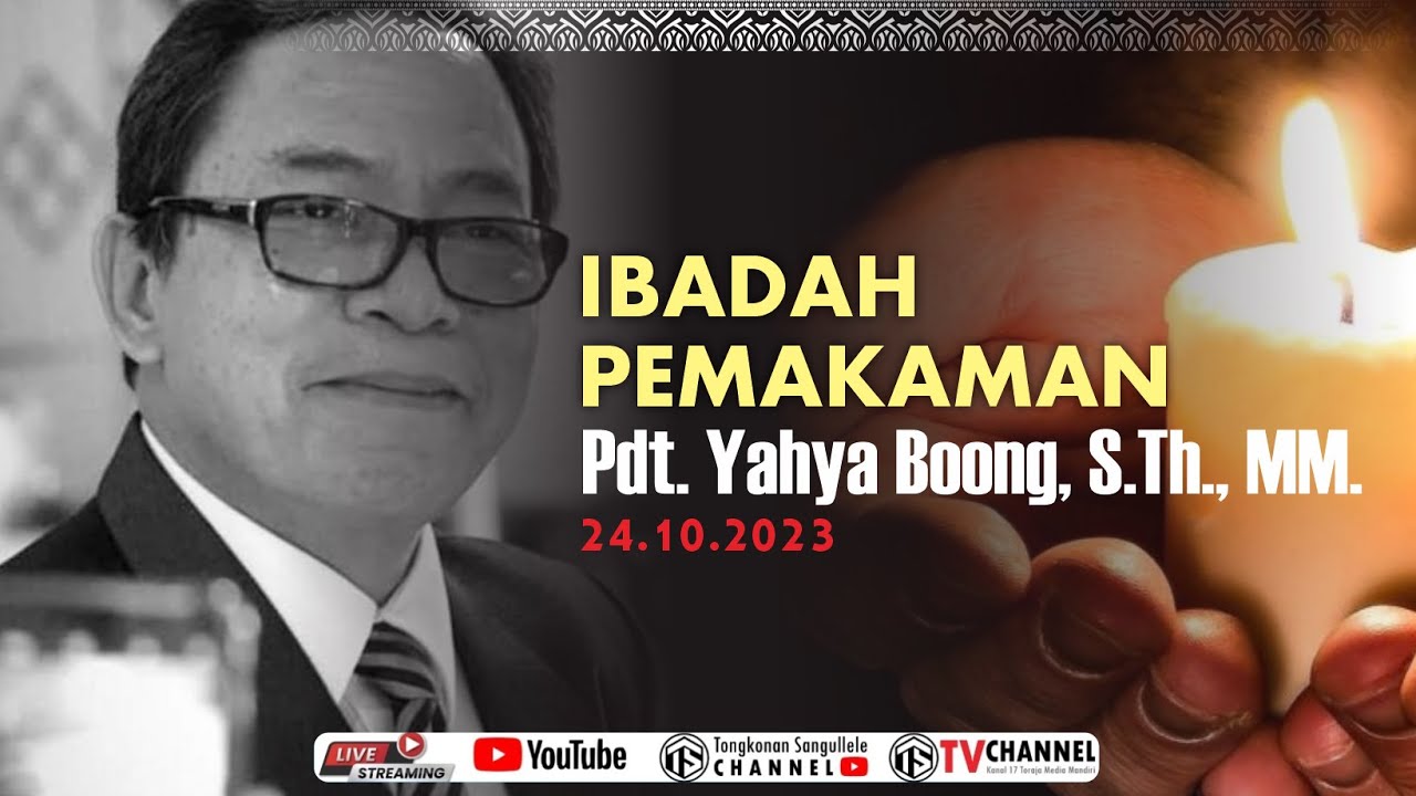 🔴 [LIVE] - IBADAH PEMAKAMAN Pdt. Yahya Boong, S.Th., MM.  -  24.10.2023