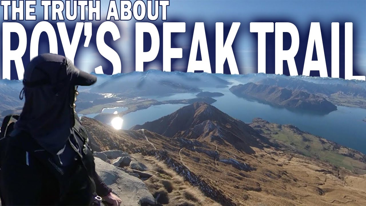Roy's Peak: The Truth On Hiking It