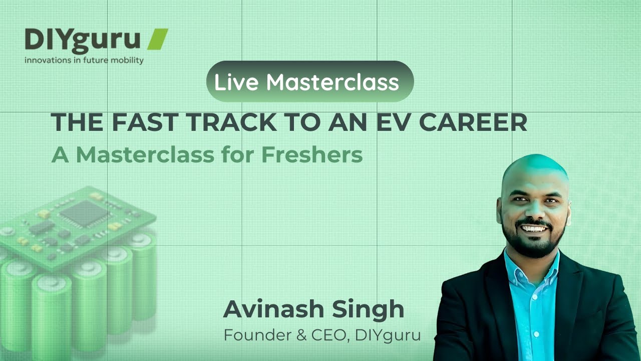 THE FAST TRACK TO AN EV CAREER | A Masterclass for Freshers by Avinash Singh