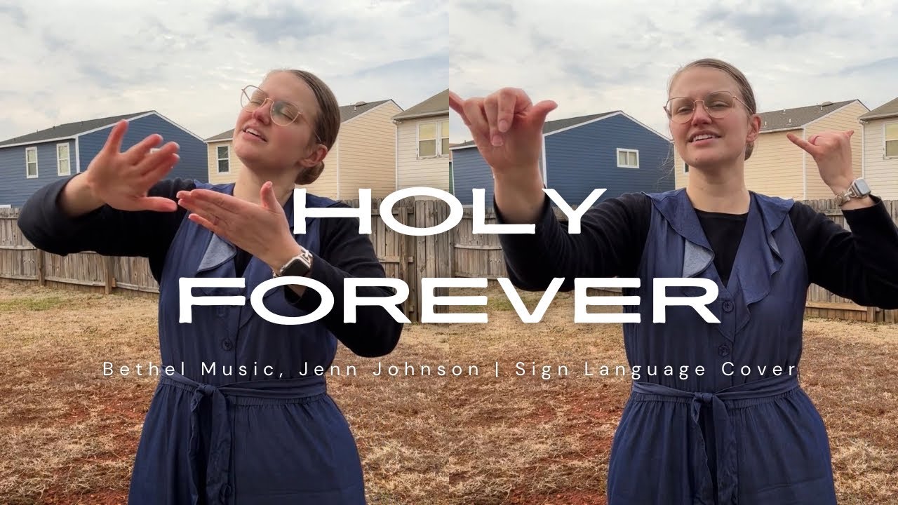 Holy Forever | Bethel | Sign Language Cover