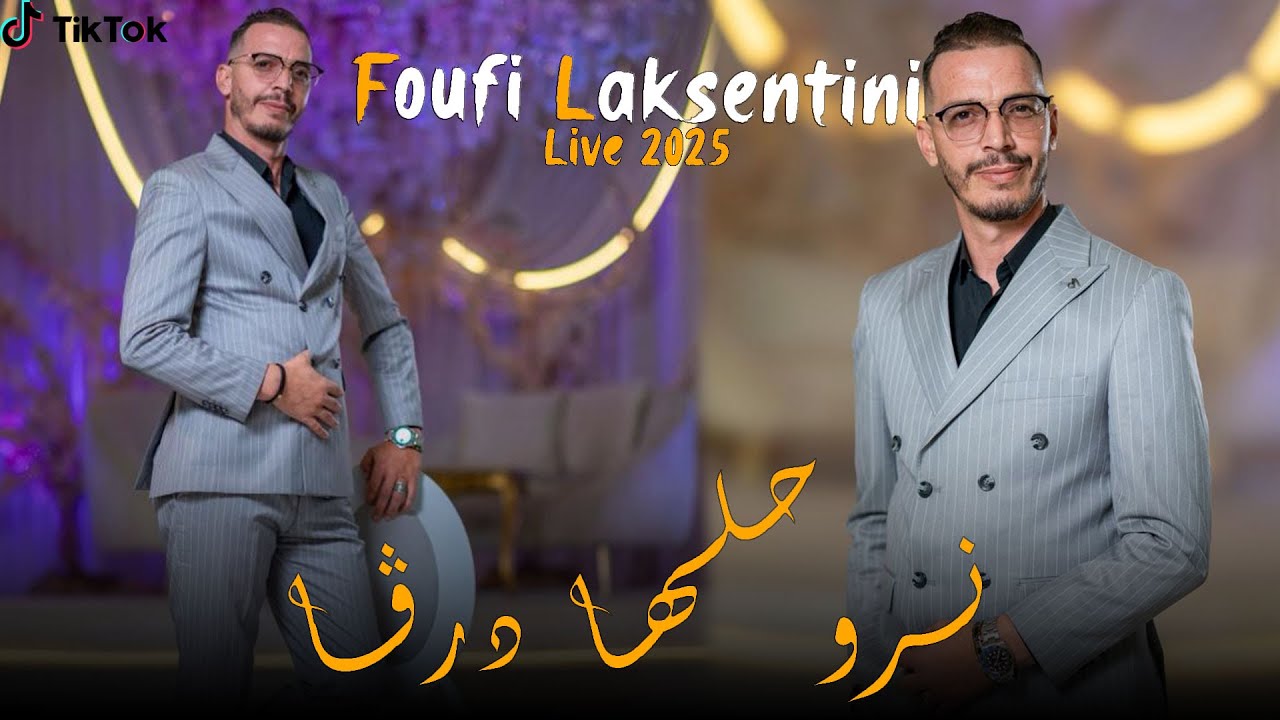 foufi laksentini ( نروحلهـا درڤة ) - Live 2025