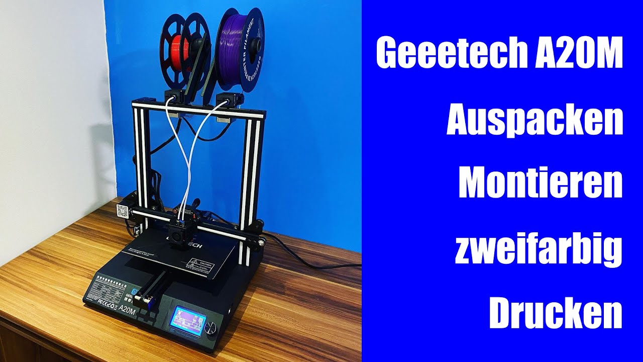 Geeetech A20M - Auspacken, Montieren und zweifarbig Drucken