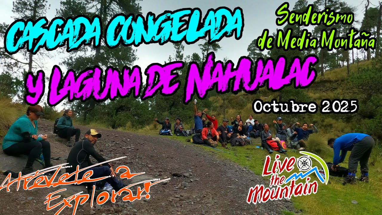 Cascada Congelada & Laguna de Nahualac - Senderismo de Media Monta&ntilde;a #DeCeroATop #Octubre #2025