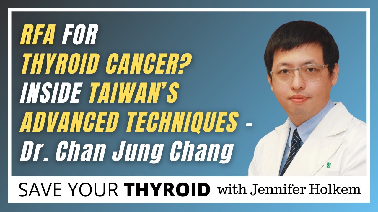 RFA for Thyroid Cancer? Inside Taiwan's Advanced Techniques | Dr. Chan Jung Chang