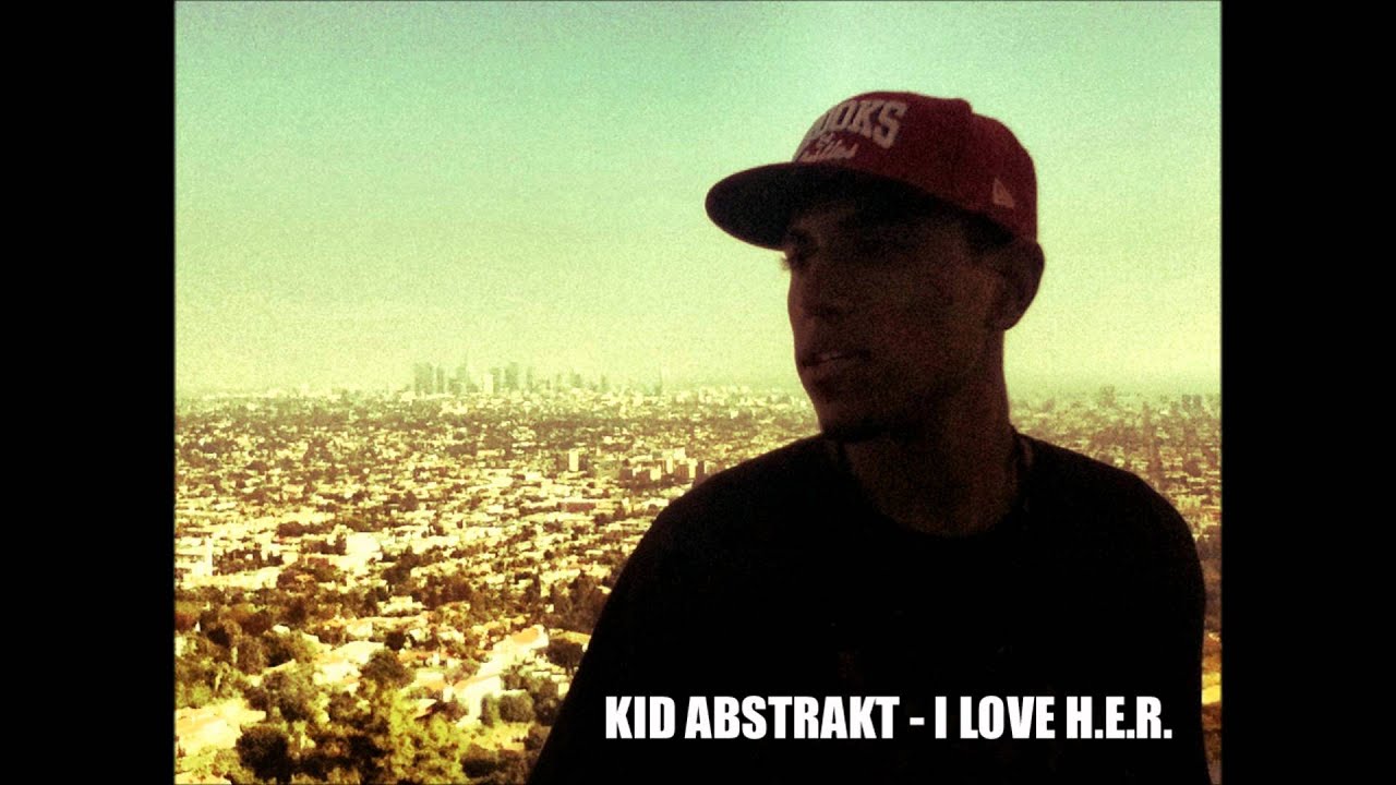 Kid Abstrakt - I Love H.E.R.