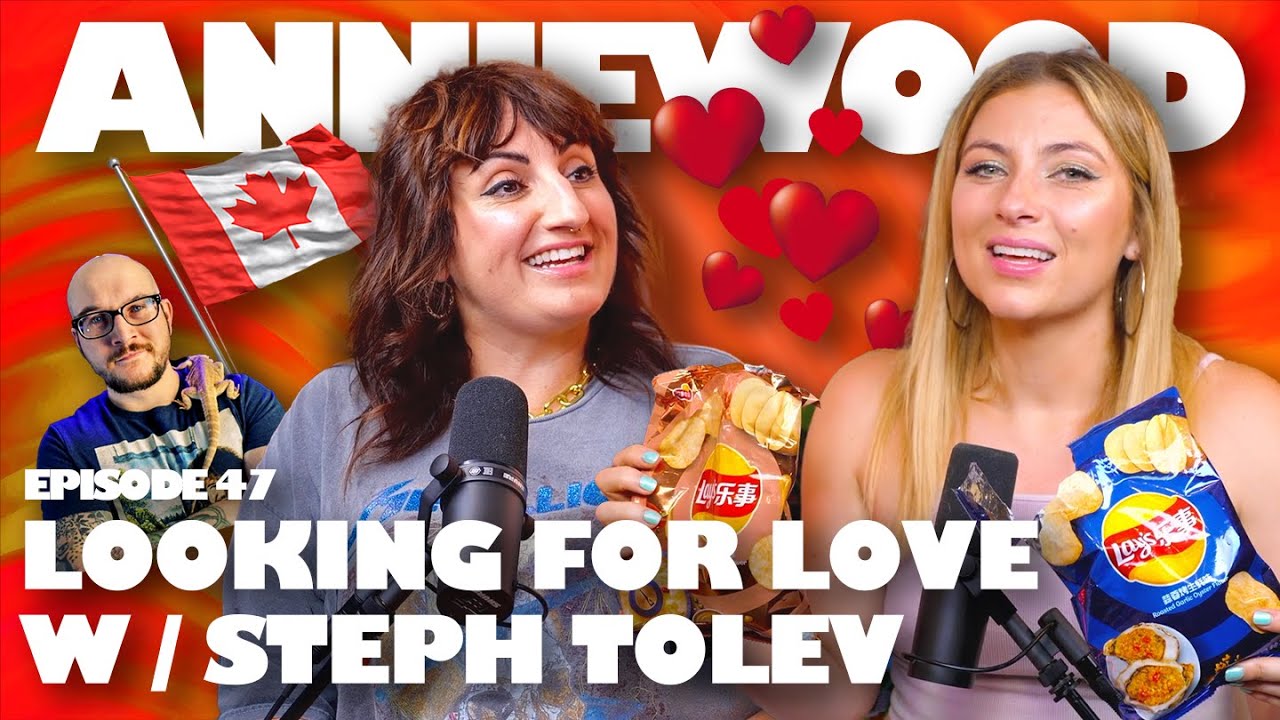 Looking for Love w/ Steph Tolev | Anniewood Pod Ep. 47 - Annie Lederman