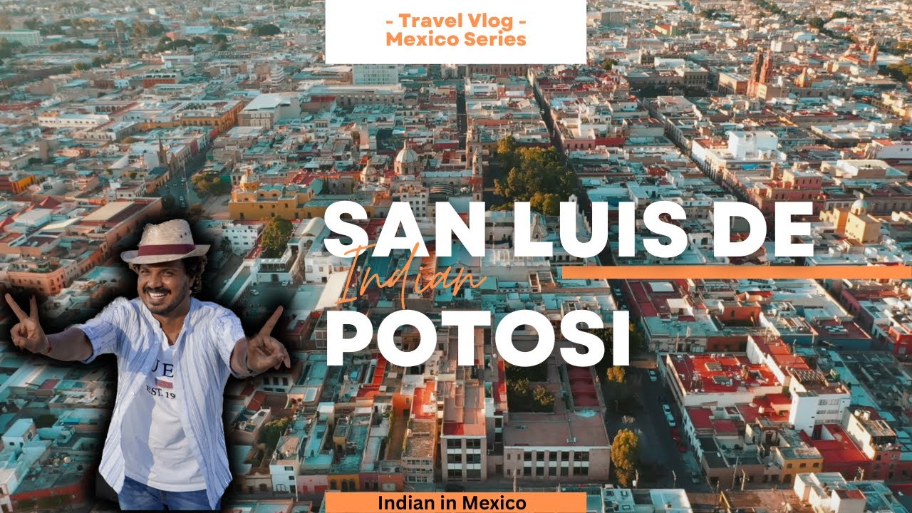 Exploring San Luis de Potosi, Mexico: An Indian's Journey || One of the safest city in Mexico