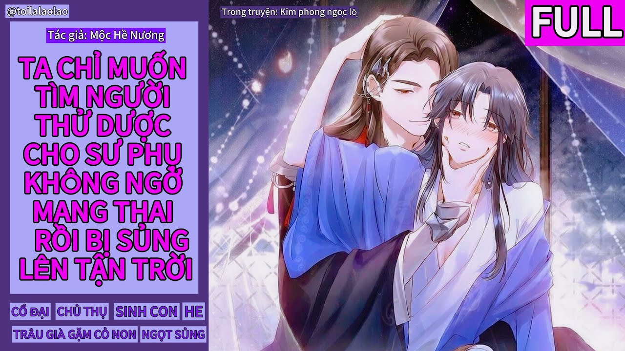 [ĐAM MỸ] TA CHỈ MUỐN TÌM NGƯỜI THỬ DƯỢC SƯ PHỤ KHÔNG NGỜ MANG THAI RỒI BỊ SỦNG LÊN TẬN TRỜI (FULL)