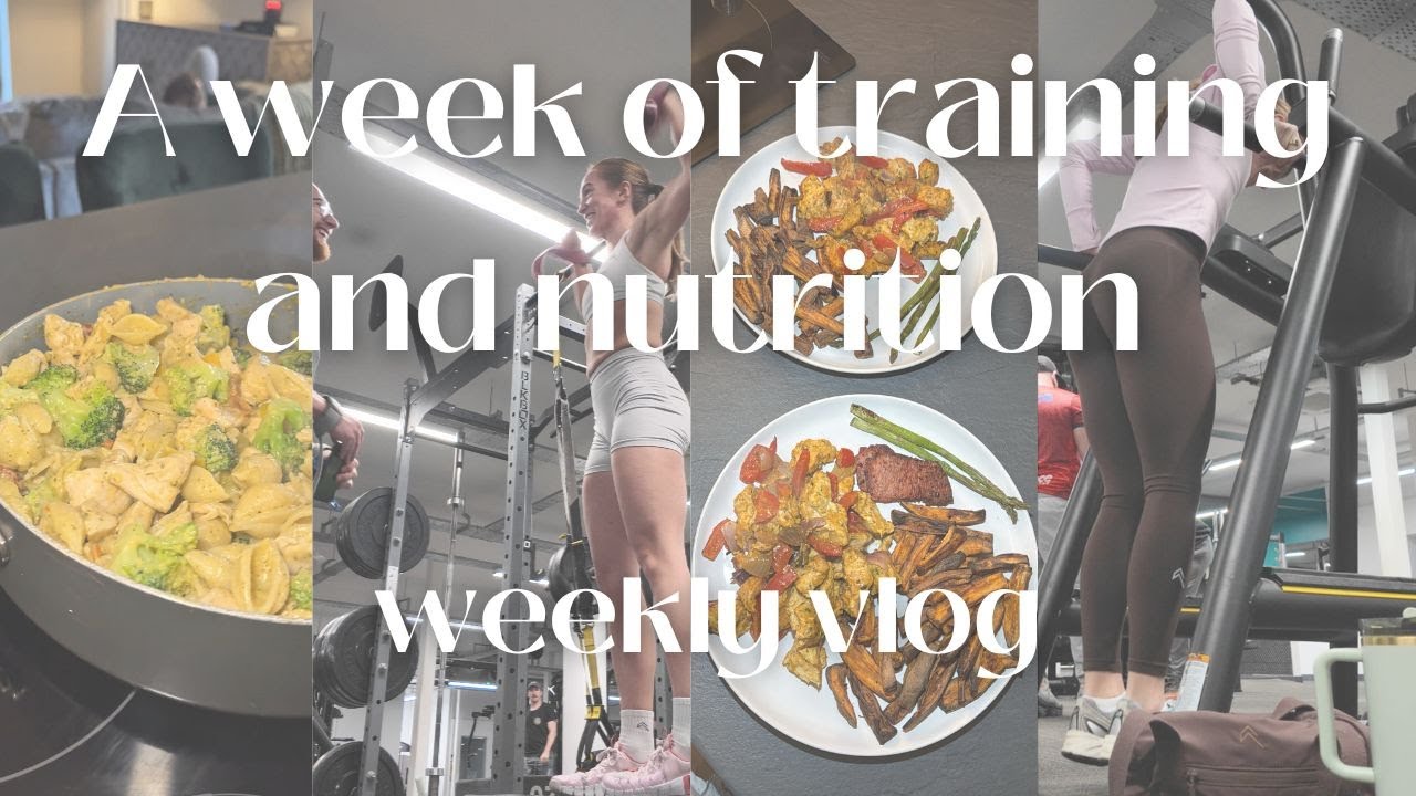 A full week of Training and Nutrition ✨ | Get to know me, gym sessions and food 🏋️‍♀️