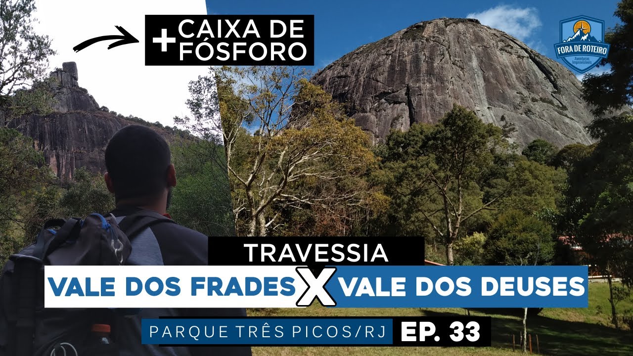 Travessia Vale dos Frades x Vale dos Deuses - Parque Estadual Três Picos - Ep. 33 - Fora de Roteiro