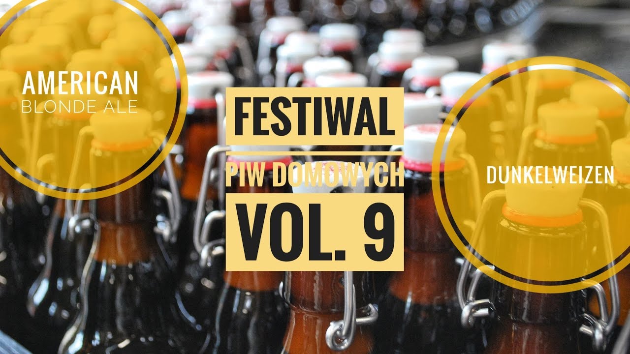 Festiwal Piw Domowych vol. 9 / American Blonde Ale, Dunkelweizen