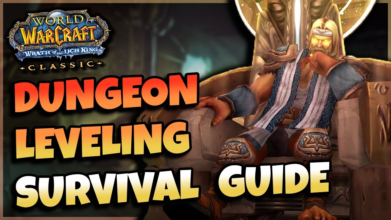 WotLK Dungeon Leveling Survival Guide - Tips and Tricks to Know Before You Start