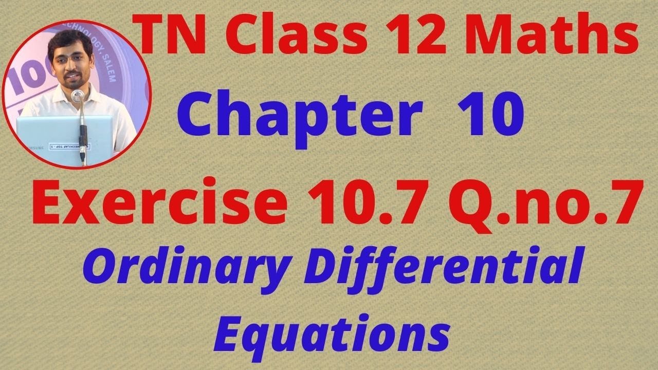 12th Maths Exercise 10.7 Q.No.7  Ordinary Differential EquationsCHAPTER 10  TN New Syllabus