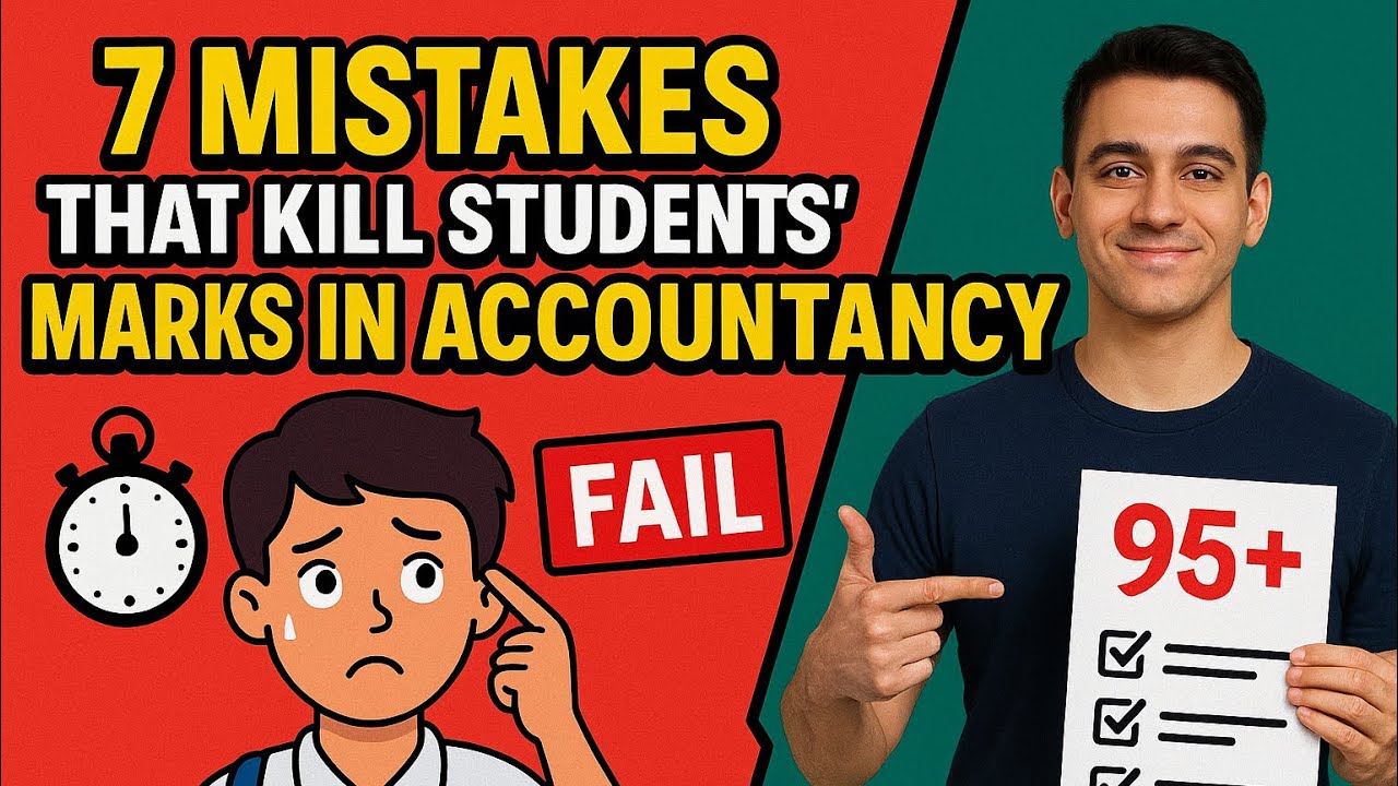 Top 7 Mistakes Student's make in Accountancy | Avoid these and Score 95+ | Must Watch