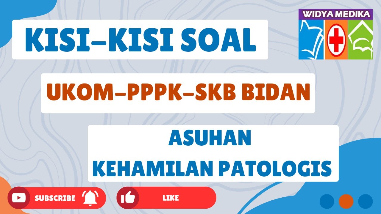 Kisi-Kisi Soal UKOM Bidan PPPK Bidan SKB Bidan - Asuhan Kehamilan Patologis