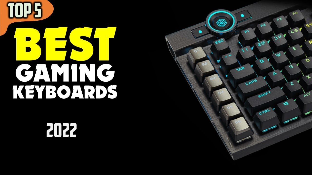 Best Gaming Keyboards 2022 &ndash; Top 5 for Every Type of Gamer!
