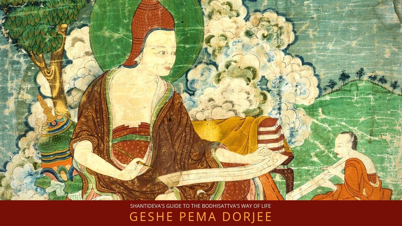 What is Shantideva's Guide to the Bodhisattva's Way of Life? Geshe Pema Dorjee : Buddhism Explained