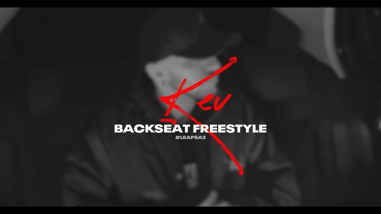 KEV - Backseat Freestyle (#Leapsa2)