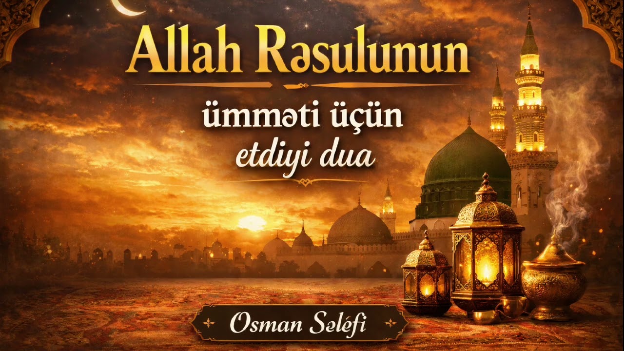 Allah Rəsulunun ﷺ ümməti üçün etdiyi dua