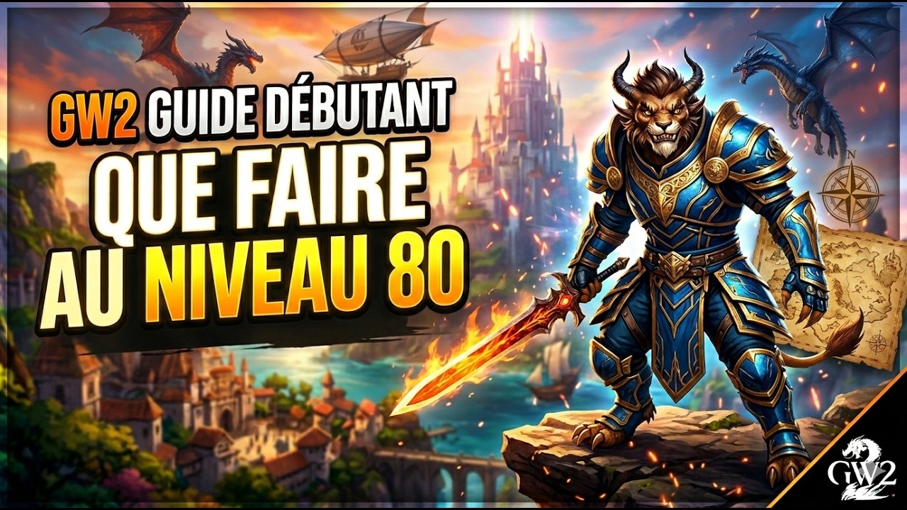 GW2 Guide Débutant - que faire au niveau 80
