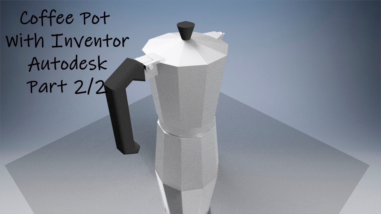 How to make a Coffee Pot with Inventor (2/2)