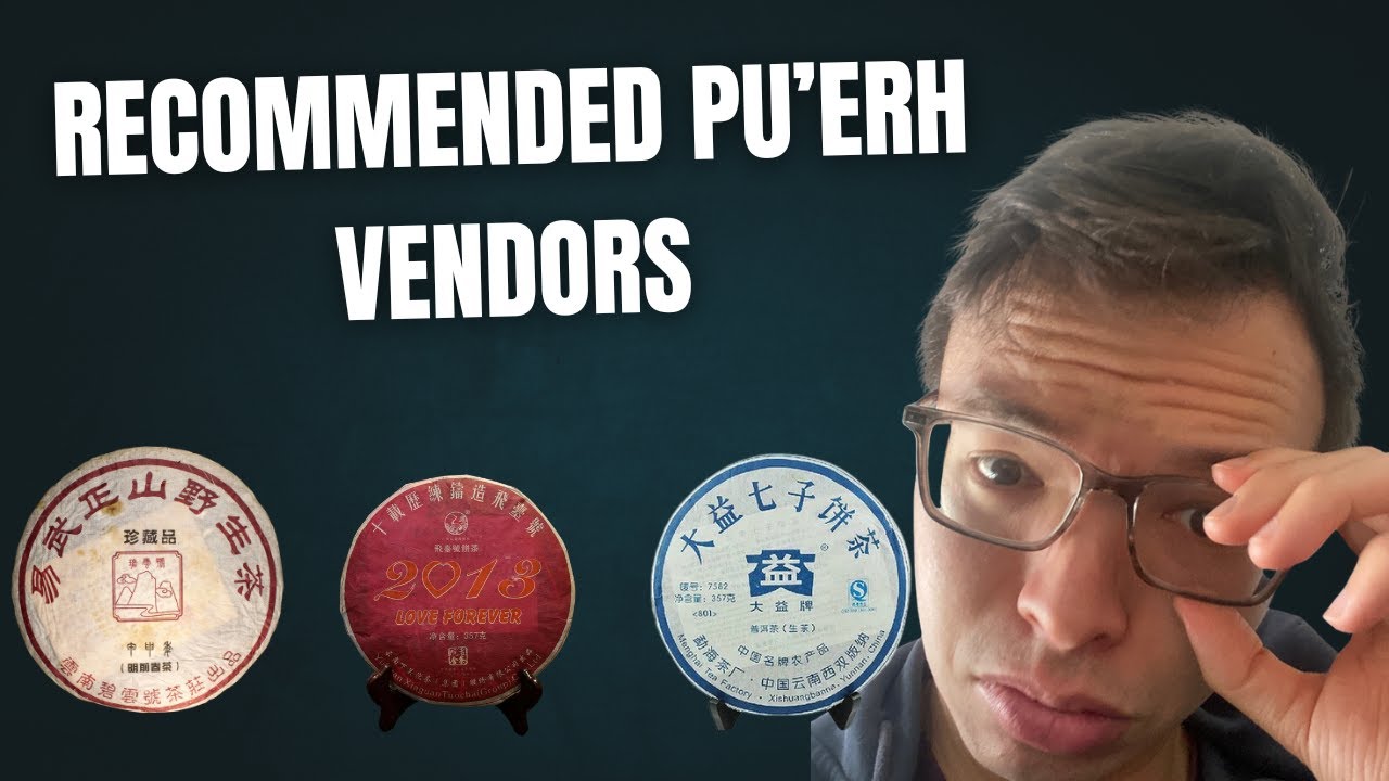 For Beginners: Recommended Pu'erh Vendors [Inbetweenisode 474]