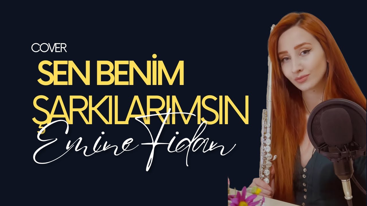 Sen benim şarkılarımsın flüt cover | Emine Fidan