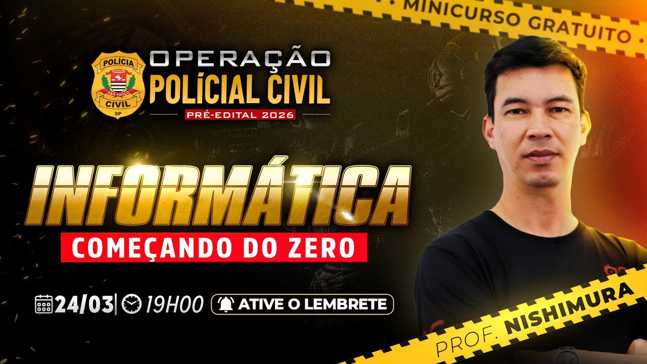 INFORM&Aacute;TICA DO ZERO - PROF NISHIMURA | MINICURSO GRATUITO DA POL&Iacute;CIA CIVIL