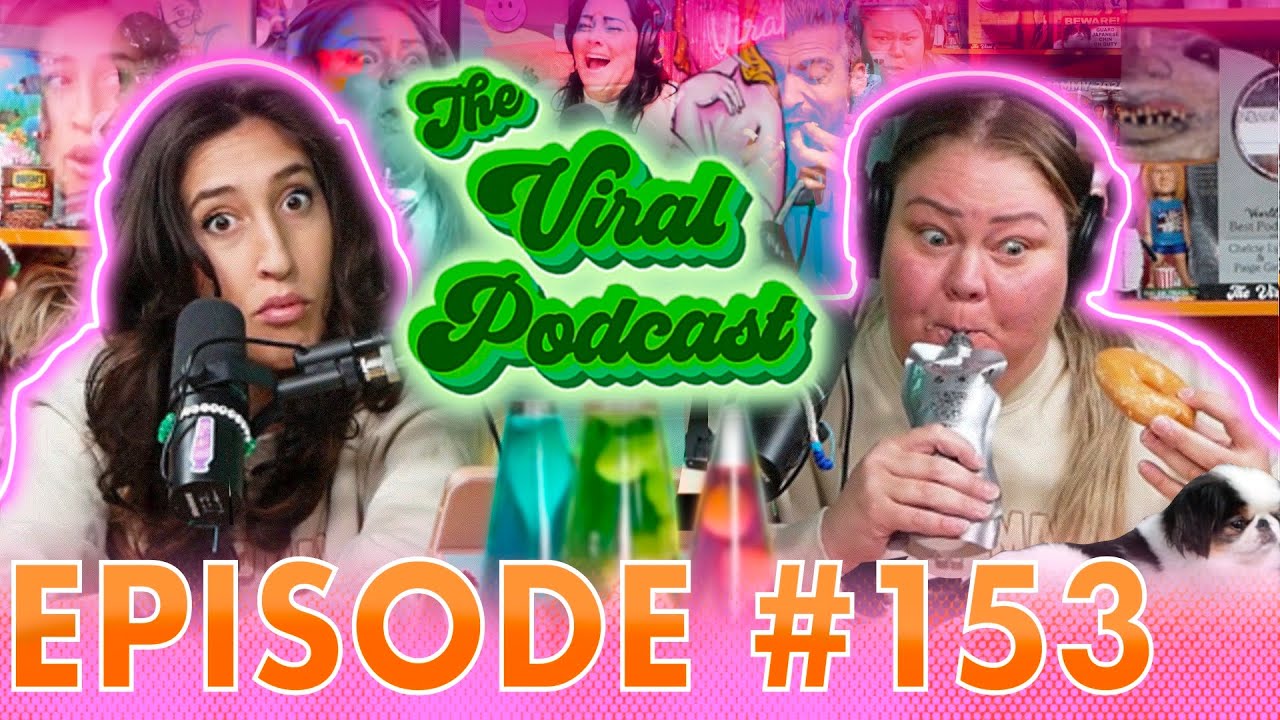 The Viral Podcast Ep. 153