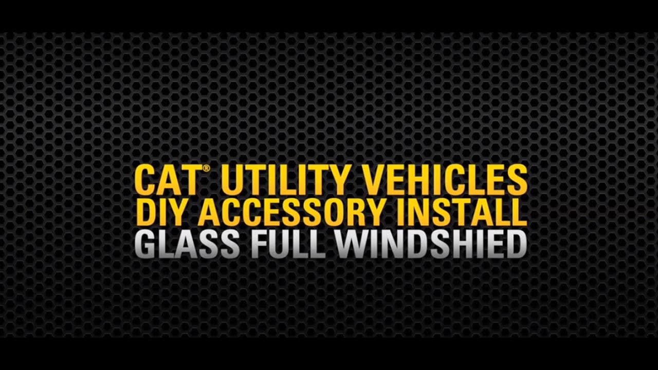 Full Glass Windshield Install | Cat® Utility Vehicle DIY Series