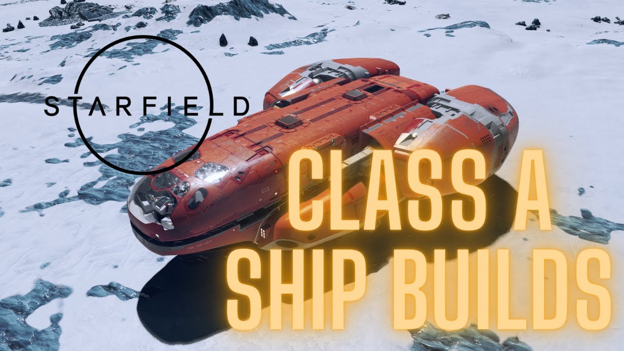 Shaggy's Starfield Class A Ship Builds