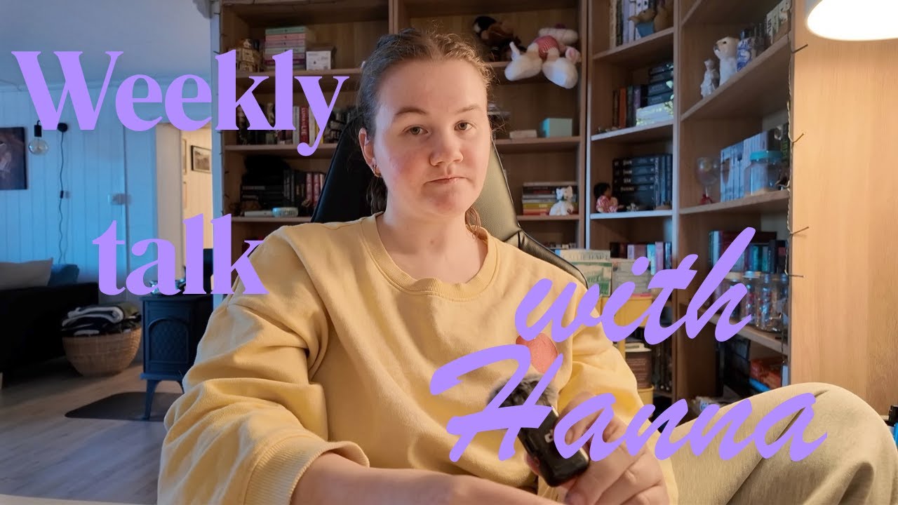 Weekly Talk with Hanna // Episode 4