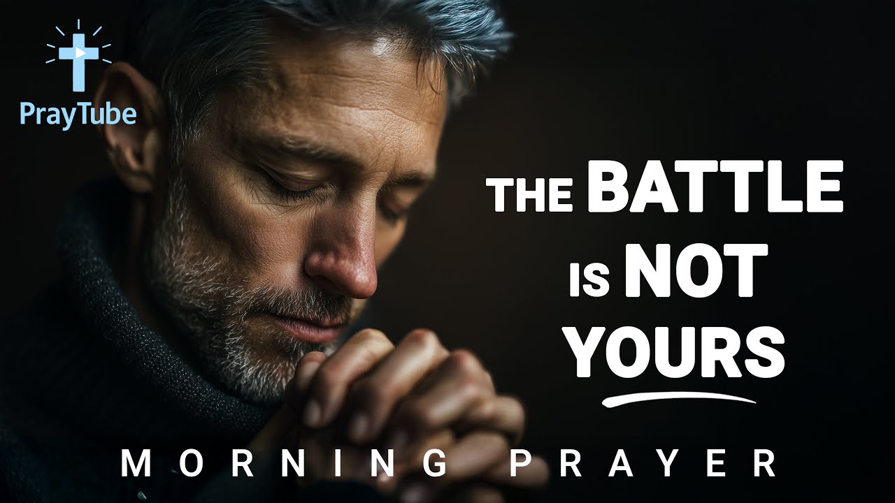 The Battle Is Not Yours | Powerful 14-Minute Spiritual Warfare Prayer | PrayTube