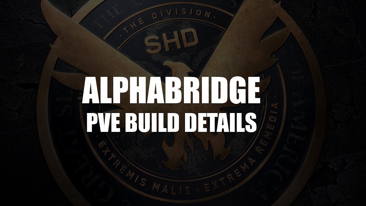 The Division 1.8.3 AlphaBridge PVE Build Details