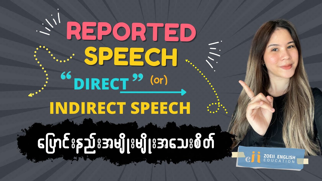 REPORTED SPEECH | DIRECT SPEECH to INDIRECT SPEECH in Burmese (Pre-intermediate+) | Zoeii English