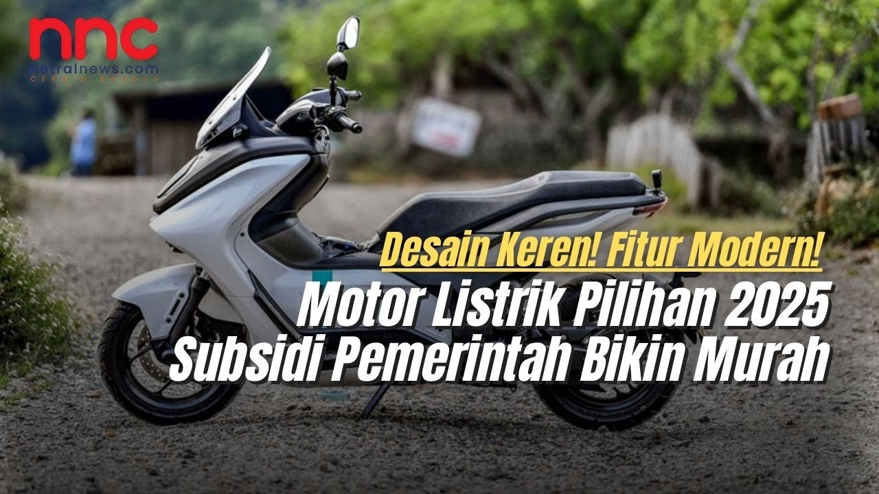 Motor Listrik Paling Diburu! Berkualitas & Dapat Subsidi Pemerintah