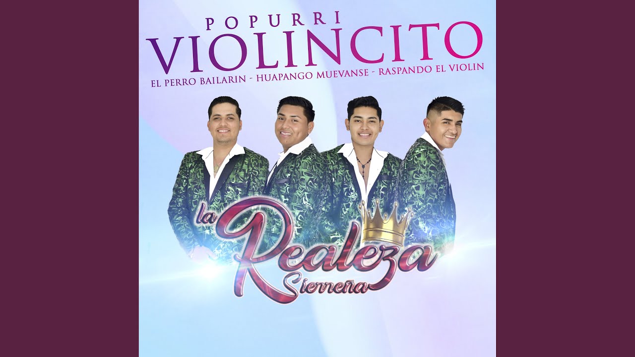 Popurri Violincito: El Perro Bailarin / Huapango Muevanse / Raspando El Violin