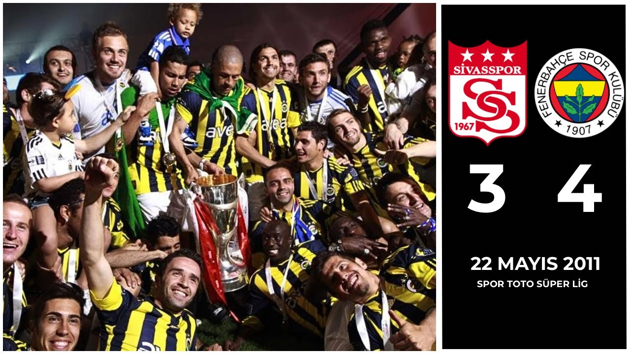 Sivasspor 3-4 Fenerbahçe | Spor Toto Süper lig | 22 Mayıs 2011