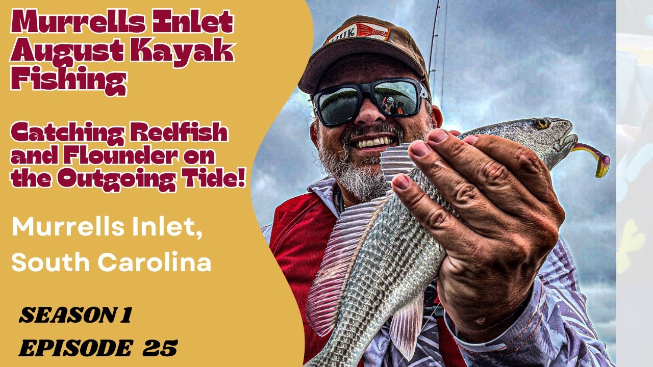 Kayak Fishing Murrells Inlet, SC: Catching Redfish and Flounder on the Outgoing Tide