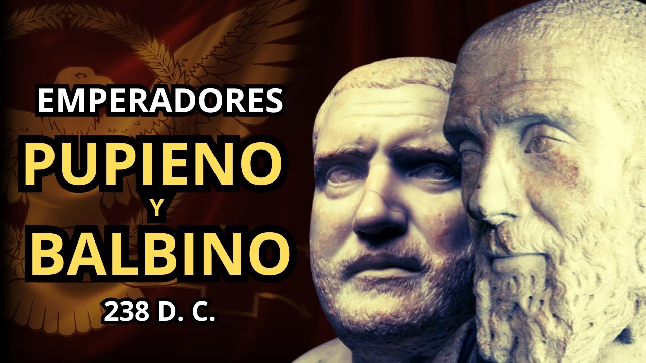 PUPIENO Y BALBINO: Los EMPERADORES que NO PUDIERON SALVAR ROMA (238 D.C.) - AÑO DE LOS 6 EMPERADORES