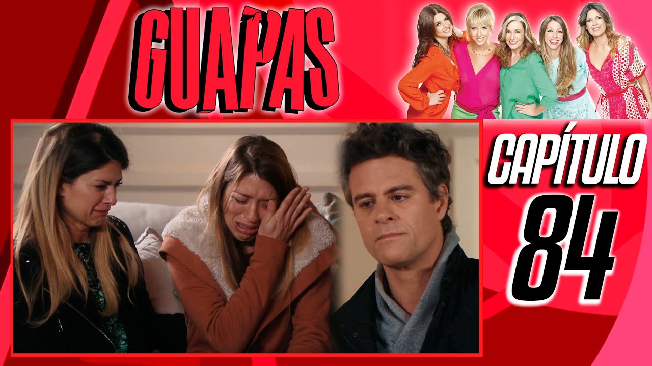 #84 GUAPAS en HD - FRÁGIL - Capítulo 84 en ALTA DEFINICIÓN