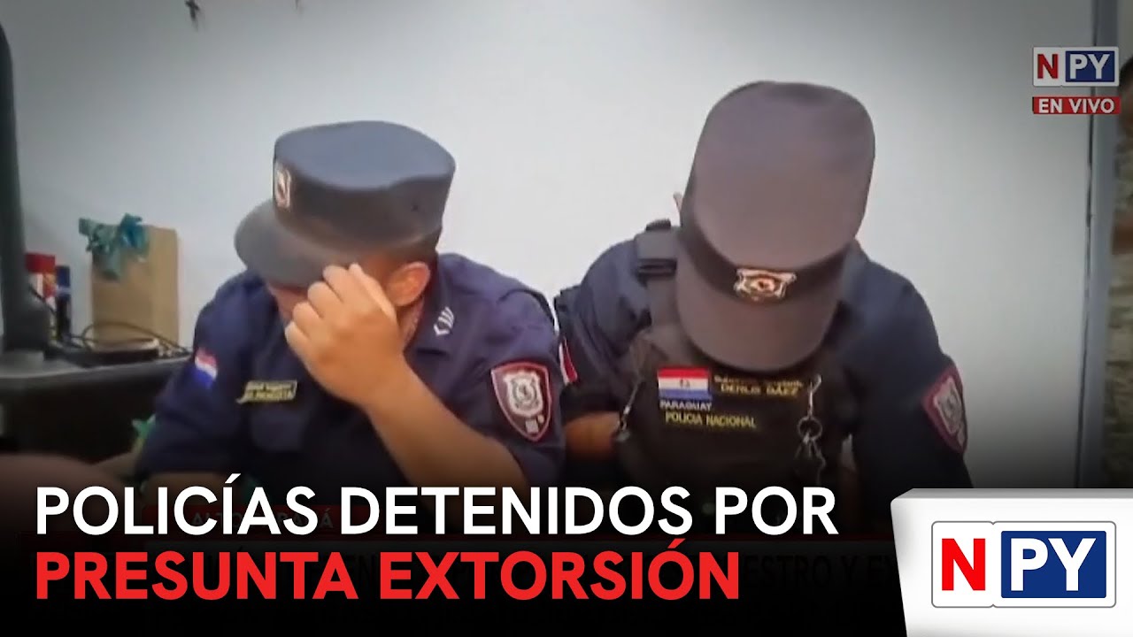 Policías detenidos por presunto secuestro y extorsión