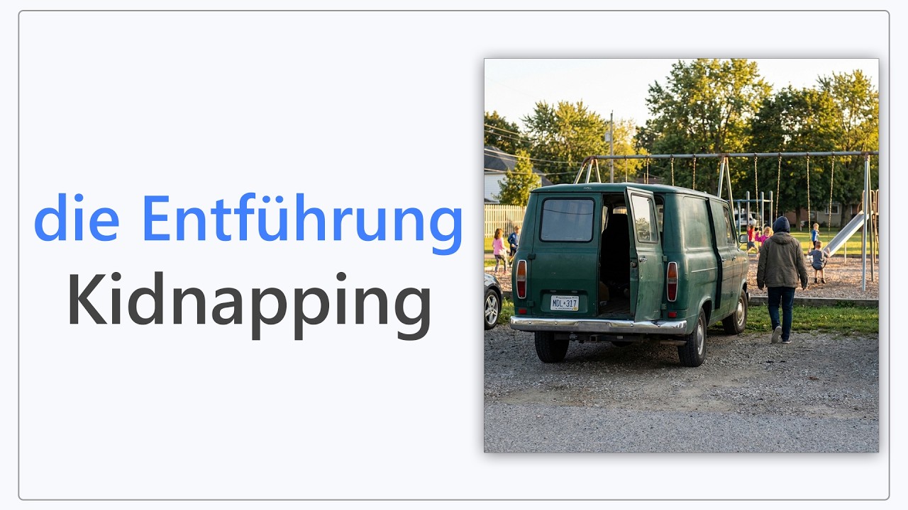 53 German Words for Kidnapping Cases | B1 German Vocabulary