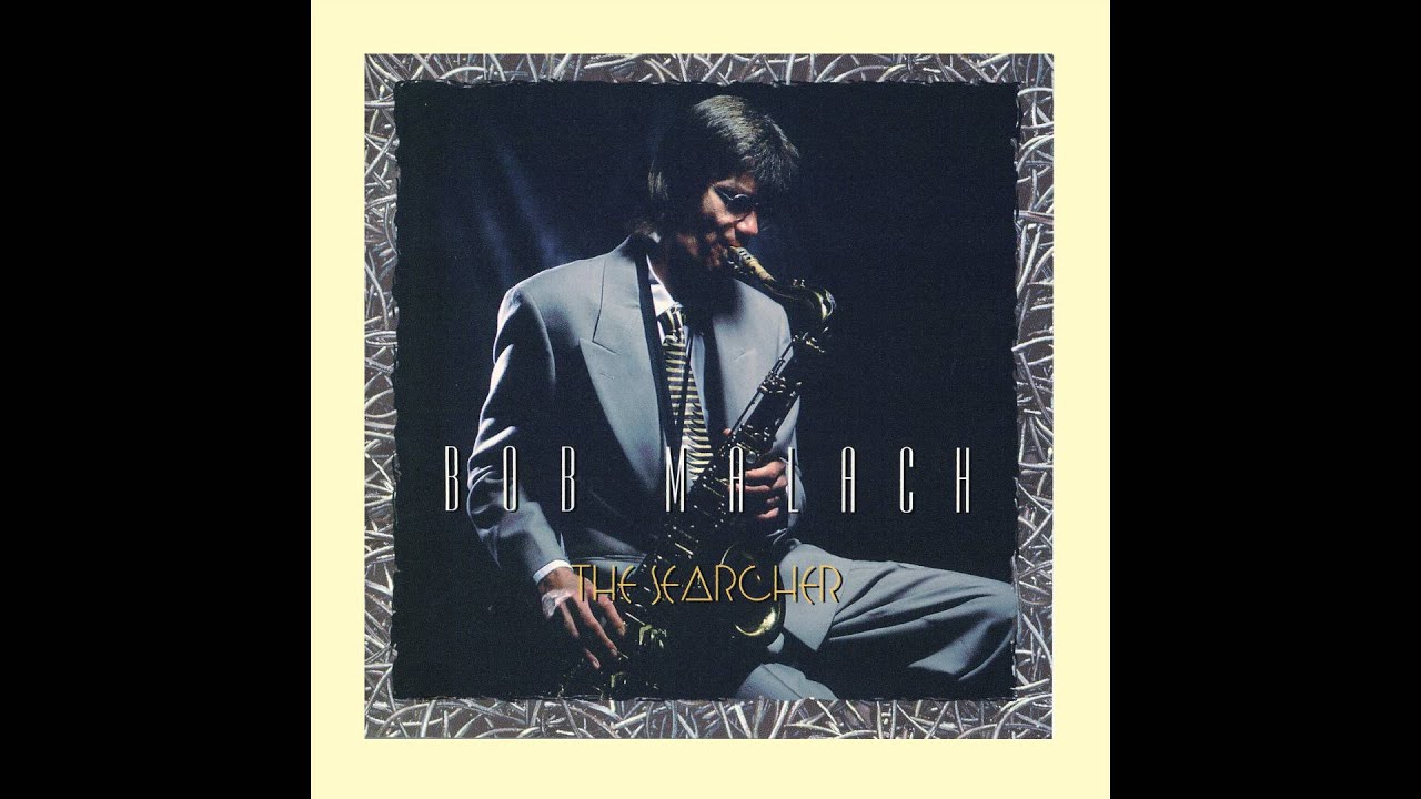 Bob Malach - The Searcher