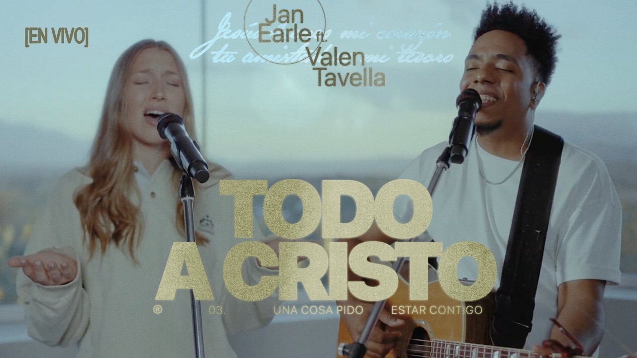 Todo a Cristo | Jan Earle ft. Valen Tavella