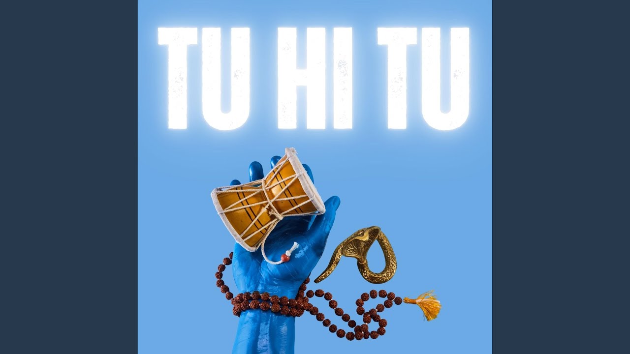 Tu Hi Tu (Har Har Mahadev)