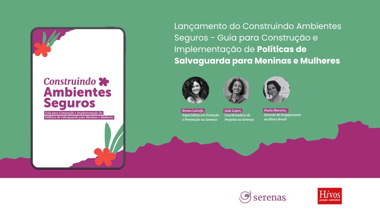 Lançamento - Guia Construindo Ambientes Seguros | Serenas e Hivos Brasil
