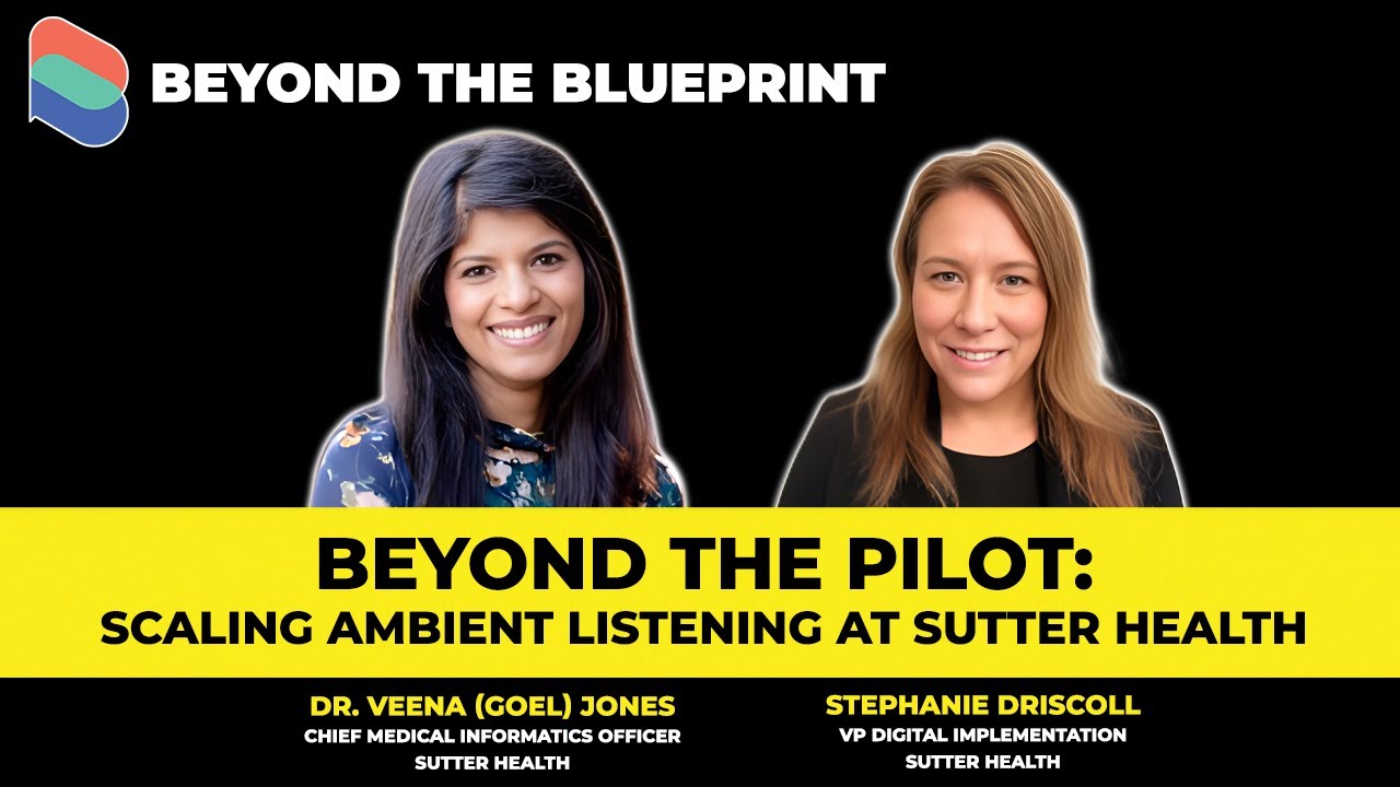Beyond the Pilot - Scaling Ambient Listening at Sutter Health