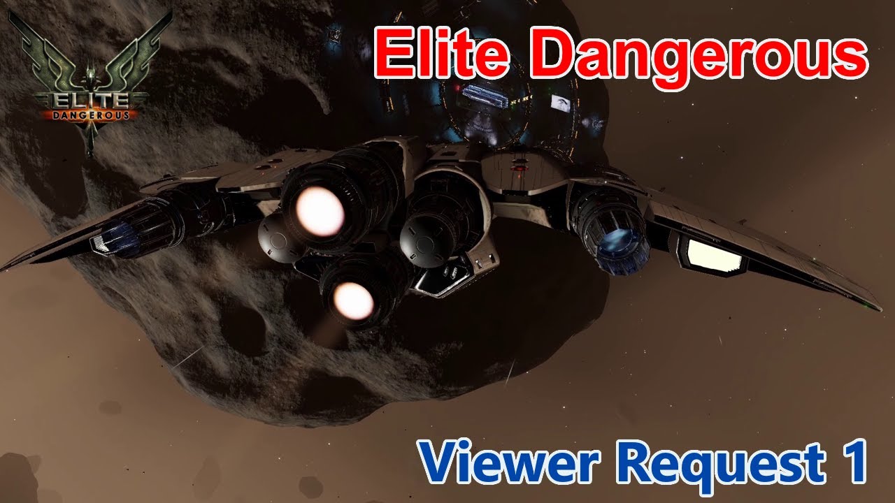 Elite Dangerous   Viewer Request 1