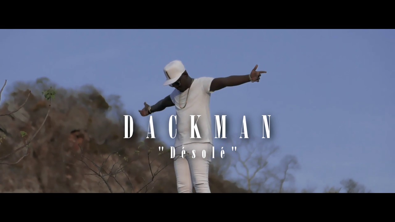 DACKMAN - D&eacute;sol&eacute; (Clip 2017)